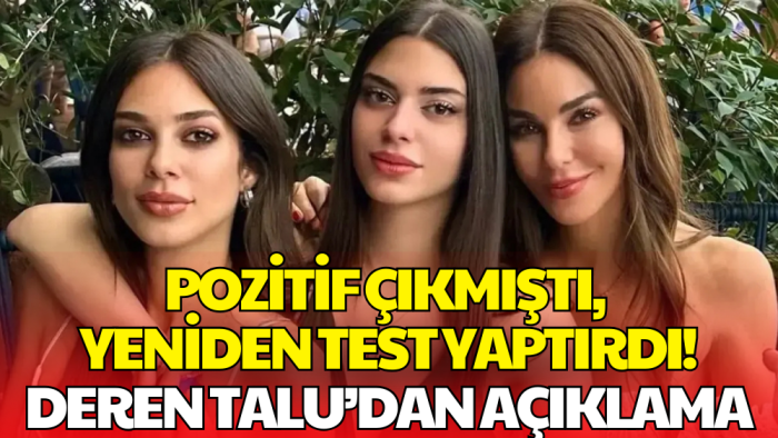 Deren Talu’dan Yeni Test Açıklaması: Test Sonuçlarım Geldi, Her Şey Negatif